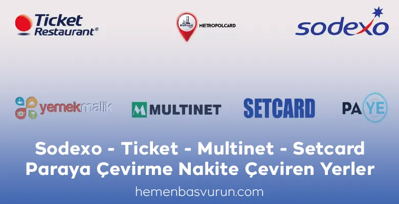 Sodexo - Ticket - Multinet - Setcard Paraya Çevirme Nakite Çeviren Yerler